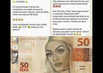 Uma das fake news envolvendo o cantor Pabllo Vittar que mais circulou nas redes sociais, especialmente no WhatsApp, foi a da suposta nota de R$ 50 com o rosto dele(foto: WhatsApp/Reprodução) Uma das fake news envolvendo o cantor Pabllo Vittar que mais circulou nas redes sociais, especialmente no WhatsApp, foi a da suposta nota de R$ 50 com o rosto dele(foto: WhatsApp/Reprodução)