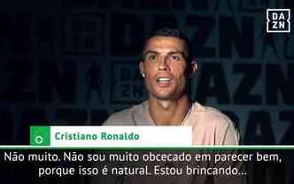 Segundo o prprio craque Cristiano Ronaldo, ele no se preocupa com a aparncia porque  