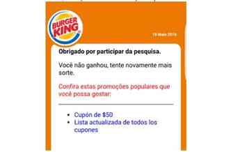 Cuidado ao receber mensagens de supostas promoes no WhatsApp, como o falso cupom do Burger King.  um golpe executado por hackers(foto: WhatsApp/Reproduo)